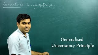 Generalised Uncertainty Principle [upl. by Anelagna]