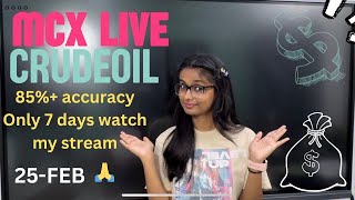 25 FEB  MCX Live Trading  Crude Oil Live Trading  Commodity Trading Live Stock Market Live mcx [upl. by Lahcim]