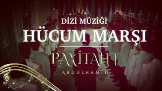 Payitaht Abdülhamid  Hücum Marşı [upl. by Werdnael]