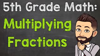 Multiplying Fractions  5th Grade Math [upl. by Hamil]