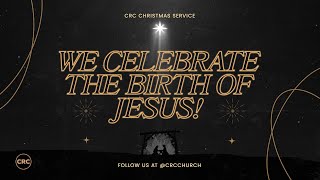 Christmas Celebration Service  CRC Church  25 December 2023 AM [upl. by Romulus312]