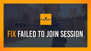 Fix Failed to join session  CSGO Error [upl. by Enelyahs]