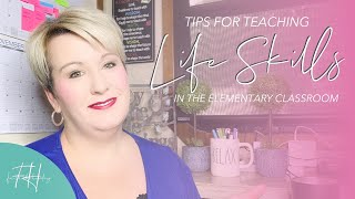 Life Skills in the Elementary K5 Classroom [upl. by Nosylla]