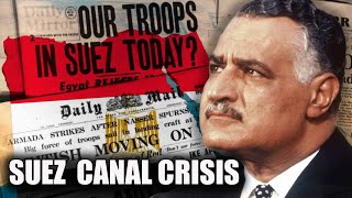 The 1956 Suez canal Crisis and the end of British Empire [upl. by Ocer189]