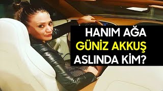 HANIMAĞA GÜNİZ AKKUŞ ASLINDA KİM [upl. by Llerrom]