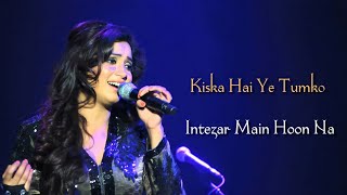 Kiska Hai Ye Tumko Intezar Main Hoon Na  Sonu Nigam  Shreya Ghoshal  Lyrics Song [upl. by Haeluj980]