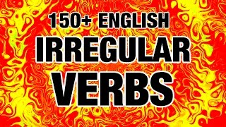 150 English Irregular Verbs with Pronunciation [upl. by Agni]