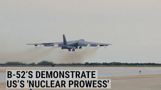 B52’s Demonstrate The US’s Nuclear Prowess [upl. by Daune132]