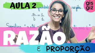 RAZÃO E PROPORÇÃO  igualdade entre duas razões \Prof Gis 02 [upl. by Suiddaht]