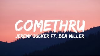 Jeremy Zucker – Comethru feat Bea Miller Lyrics [upl. by Niabi]