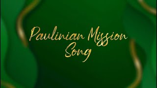 Paulinian Mission Song│Musica Paulinos [upl. by Eddra]