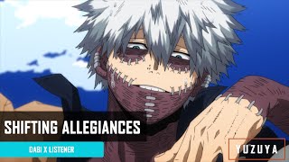 Shifting Allegiances  Dabi x Listener [upl. by Rabma]