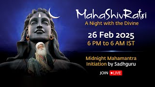 MahaShivRatri 2025 – Livestream with Sadhguru  26 Feb 6 PM  27 Feb 6 AM IST [upl. by Assena819]