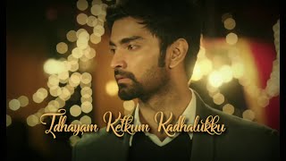 Idhayam Ketkum Kadhalukku  Atharva  WhatsApp status video [upl. by Jelene]