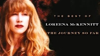 Loreena McKennitt  The Journey So Far [upl. by Rozele284]