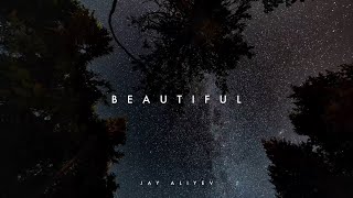 Jay Aliyev  Beautiful [upl. by Aelat]