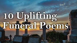 Ten Uplifting Funeral Poems words to express your grief [upl. by Graff]