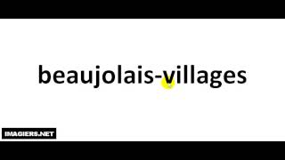 How to pronounce Beaujolais Villages [upl. by Assille]