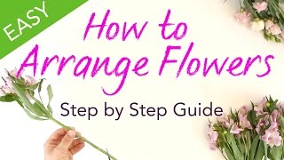 How to Arrange Flowers  Easy Step by Step Guide [upl. by Vivl]