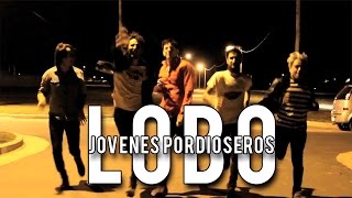 Jóvenes Pordioseros  Lobo video oficial [upl. by Bazluke]