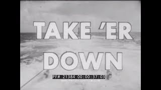 US NAVY SUBMARINE HISTORY amp TRAINING DOCUMENTARY FILM 19001954 quotTAKE ER DOWNquot 21384 [upl. by Ginnie539]