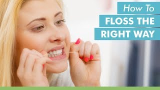 How To Floss The Right Way [upl. by Seth]