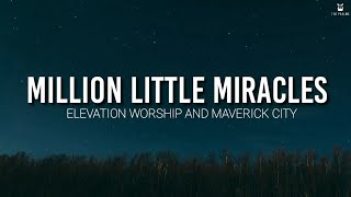 Million Little Miracles  Elevation Worship amp Maverick City Lyrics Video [upl. by Pages]