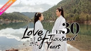 【ENG SUB】Love of Thousand Years EP30 Zheng Yecheng Zhao Lusi Liu Yitong Wang Mengli【Fresh Drama】 [upl. by Aniluj]