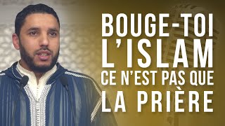 BOUGETOI LISLAM CEST PAS QUE LA PRIÈRE [upl. by Esiocnarf]