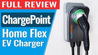 ChargePoint Home Flex EV Charger Complete Review [upl. by Aisyle]