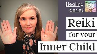 Reiki to Heal the Inner Child [upl. by Adelheid]