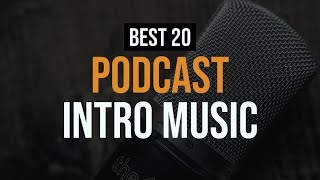 Royalty Free Music For Podcast Intro 20 Best Intros For Podcasts [upl. by Stasny248]