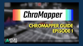 ChroMapper Tutorial Part 1 of 3 [upl. by Layla]