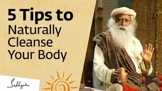 5 Tips to Naturally Cleanse Your Body at Home – Sadhguru [upl. by Nnylear]