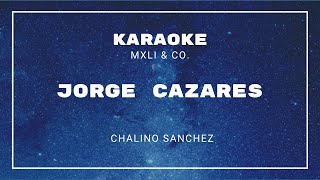 Karaoke  Jorge Cazares  Chalino Sanchez [upl. by Haeel]