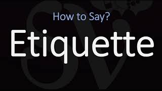 How to Pronounce Etiquette CORRECTLY Meaning amp Pronunciation [upl. by Eneroc504]