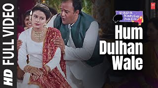 Hum Dulhan Wale  Full Song  Papa Kahte Hain  Kumar Sanu Poornima  Jugal Hansraj Mayuri Kango [upl. by Airalav823]