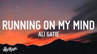 Ali Gatie  Running On My Mind Lyrics [upl. by Hawthorn]