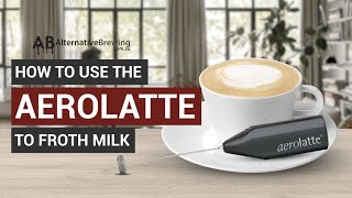 How To Use the AeroLatte To Froth Milk [upl. by Anoj]