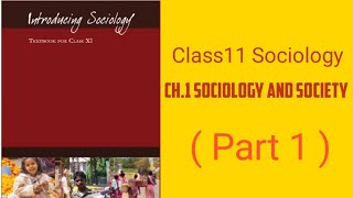 Class 11th Sociology Chapter 1 Sociology and Society  Part 1 [upl. by Andeee]