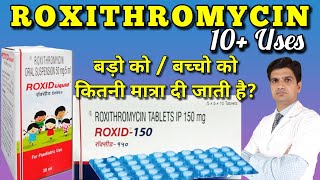 Roxithromycin  Roxithromycin tablets ip 150 mg  Roxithromycin syrup  Roxid 150  Roxid syrup [upl. by Myra512]