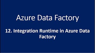 12 Integration runtime in Azure Data Factory [upl. by Zerlina]