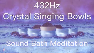 432Hz Crystal Singing Bowls Sound Bath  Relaxing Waves  Deep Healing Meditation Music [upl. by Ailen]