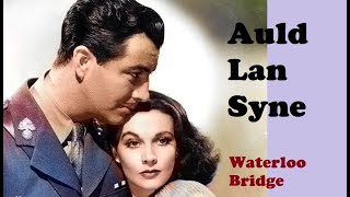 Auld lang syne Official Video  Waterloo bridge 1940 [upl. by Greyso]