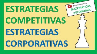 ESTRATEGIAS COMPETITIVAS Y ESTRATEGIAS CORPORATIVAS [upl. by Pincus]