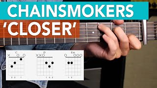 CLOSER  The Chainsmokers EASY Guitar Tutorial  3 Chord Guitar Songs [upl. by Darrelle716]