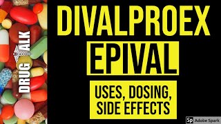 Divalproex Epival  Uses Dosing Side Effects [upl. by Chicky]