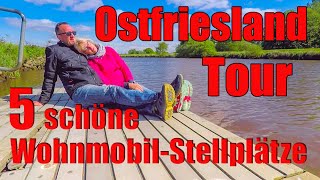 Ostfriesland 5 WohnmobilStellplätze Wohnmobil  Reisebericht [upl. by Eddana]