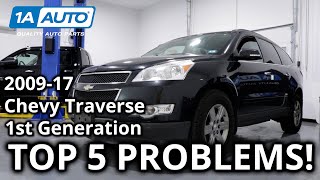 Top 5 Problems Chevy Traverse SUV 1st Generation 200917 [upl. by Arrekahs]