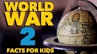 World War Two Facts for Kids  WW2  Information about the Second World War [upl. by Anitnauq]